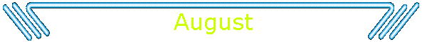 August